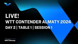 LIVE! | T1 | Day 2 | WTT Contender Almaty 2024 | Session 1