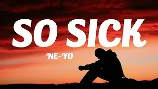 Ne-Yo - So sick (Lyrics)