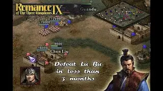 Romance of the Three Kingdoms IX - Defeating Lu Bu in less 3 months (Gameplay)