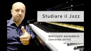 Le Dominanti Secondarie (seconda parte) lesson #6 #pianolessons #jazzlessons #jazz #jazzpiano