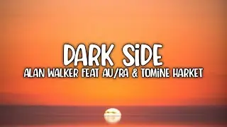 Alan Walker Feat Au / Ra And Tomine Harket - Dark Side (Lyric) Video