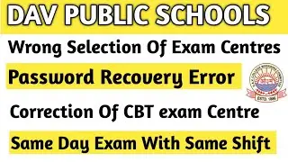 DAV School  Recruitment Wrong Centre Select * Same Day Exam * Admit Card Issue * Edit Exam Centre