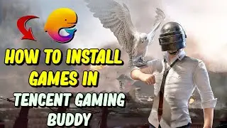 How To Install Games In Tencent Gaming Buddy || GLP Installer.