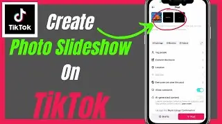 How To Create Photo Slideshows on TikTok – Complete Guide