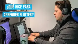 ¿Qué hice yo para aprender Flutter?