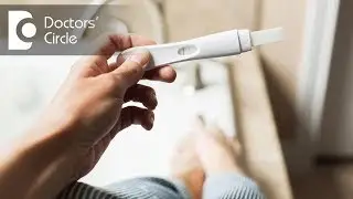 Can positive results of pregnancy test in morning become negative at night? - Dr. Uzma Zeenath Taher