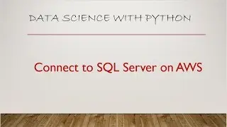 Connect insert and retreive data from SQL Server db on AWS RDS Jupyter notebook