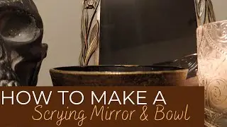 DIY SCRYING MIRROR & BOWL FOR UNDER 30 BUCKS