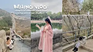 exploring beijing🎋: great wall of china, wearing hanfu, universal studios, etc! | 北京, 中国 🇨🇳