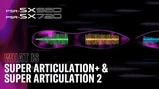 What Is Super Articulation+ and Super Articulation 2