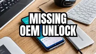 How To Fix Missing Oem Unlock On Samsung Galaxy Phones