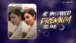 ae Inspired Premium CC xml File 🌻💎 | Ae Inspired CC Preset | Alight Motion Tutorial | Alight motion