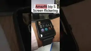 Amazfit bip S | issues | screen flickering | need to repair or replace? 