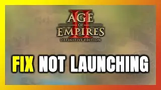How to FIX Age of Empires 2 Not Launching/Not Starting
