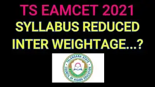 TS EAMCET 2021 SYLLABUS REDUCED. INTER WEIGHTAGE..??