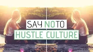 MINIMALISM and being busy » Rejecting hustle culture