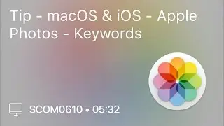 SCOM0610 - Tip - macOS & iOS - Apple Photos - Keywords