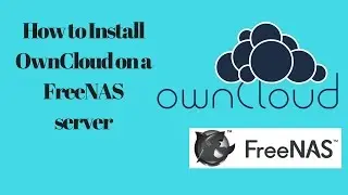 How to Install OwnCloud on a FreeNAS Server!