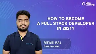 How to become a Full Stack Developer in 2021? | Complete Roadmap | Great Learning