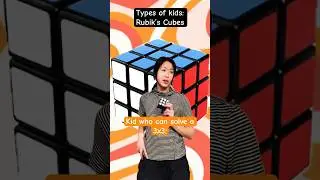 Types of Kids: Rubik’s Cube