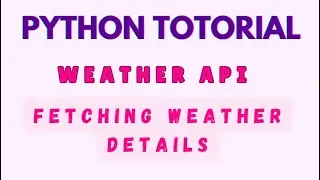 Python Weather API Tutorial | In hindi