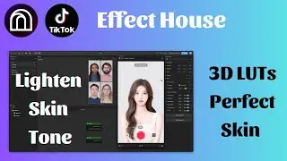 3D LUTs Filter in Effect House Tutorial | Làm filter sáng da TikTok Effect House