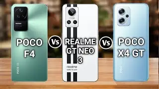 Poco F4 Vs Realme GT Neo 3 Vs Poco X4 GT