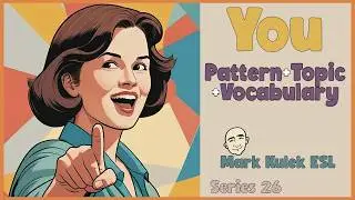 You - Pattern + Topic + Vocabulary | subject pronoun - Mark Kulek ESL