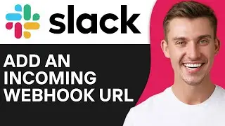 HOW TO ADD AN INCOMING WEBHOOK URL ON SLACK (2024)