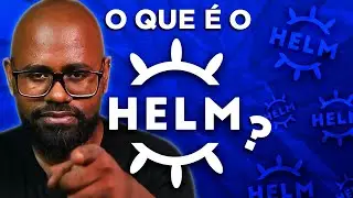O que é Helm
