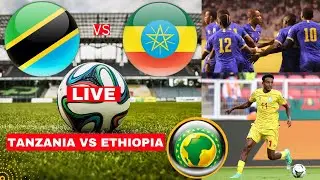 Tanzania vs Ethiopia Live Stream African Cup Nations Afcon Qualifier Football Match Score Highlights