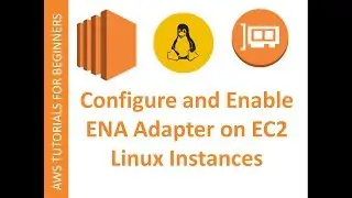 AWS Cloud | EC2 Web Service | Configure and Enable ENA support for Enhanced Networking on RHEL 6/7
