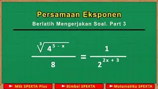 Persamaan Eksponen. Berlatih Mengerjakan Persamaan Eksponen, Part 3