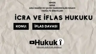 54- İCRA VE İFLAS HUKUKU - İFLAS DAVASI -2025 GÜNCEL
