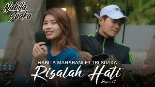 Risalah Hati (DEWA 19) - NABILA MAHARANI FT TRI SUAKA