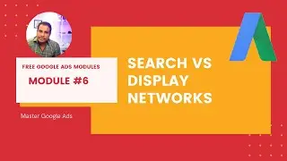 What are differences b/w search amp display Networks in Google Ads? | Free Google Ads | Session #6