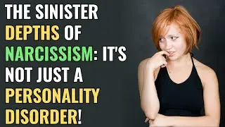 The Sinister Depths of Narcissism: It's Not Just a Personality Disorder! | NPD | Healing | Empaths