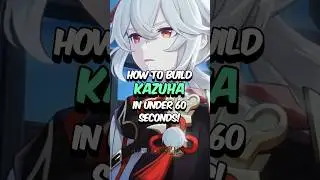 How to BUILD KAZUHA in UNDER 60 Seconds 