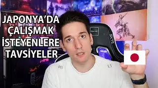 JAPONYA’da Yaşamak ve Çalışmak İsteyenler İçin ÖNEMLİ Tavsiyeler