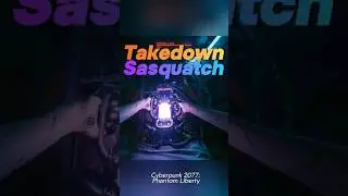 Скрытное устранение Сасквоч / Takedown Sasquatch/ Нетранер Ви / Cyberpunk 2077: Phantom Liberty
