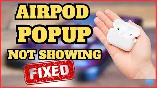 How To Fix AirPods Battery Pop-Up Not Showing on iPhone | Quick 2024 Guide