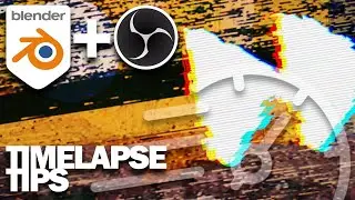 Better Blender Timelapses + OBS tips