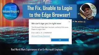 The Fix, Unable to Login to Edge Browser, Error code: 3, 15, -2146893039