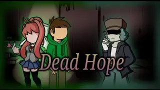 🎶dead Hope but sing Monika, Edd and Garcello Friday night funkin 🎶