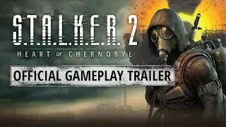 STALKER 2 \ СТАЛКЕР 2 -  Сердце Чернобыля  (Официальный геймплейный трейлер игры)