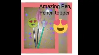 Amazing  Pen and Pencil topper 🔥/Star's Creations