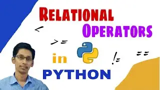 Relational Operators in Python Program | Comparison  Operators in Python