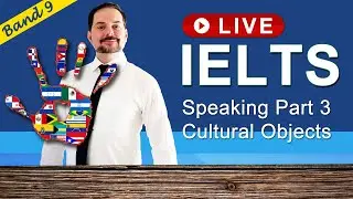 IELTS Live Class - Speaking Part 3 Objects of Cultural Importance