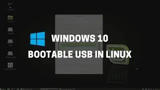 How to Make Windows 10 Bootable USB on Ubuntu or Linux Mint