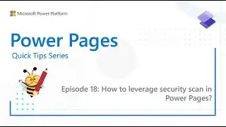 Power Pages Quick Tips Series: How to leverage Security scan in Power Pages?